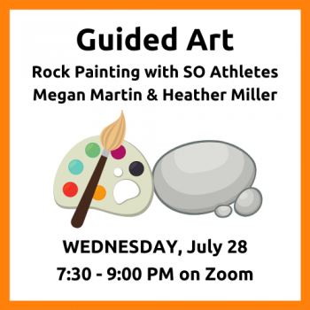 Guided Art - Rock Painting with SO Athletes Heather Miller & Megan Martin - Wednesday, July 28 7:30-9:00PM on Zoom