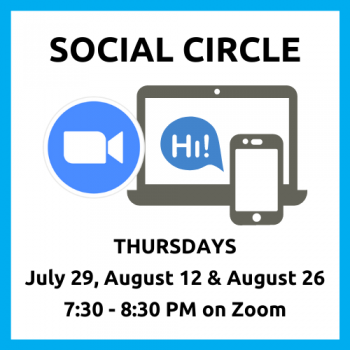 Social Circle Thursdays - July 29, August 12 & August 26 7:30-8:30 PM on Zoom