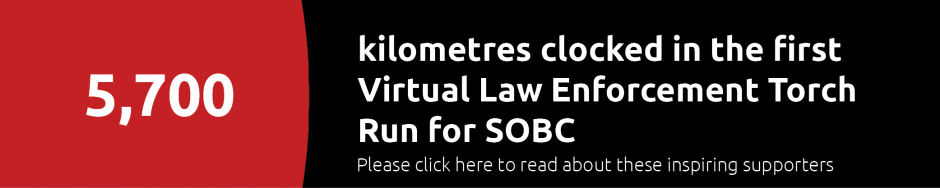 5700 kilometres clocked by participants in the first Virtual Law Enforcement Torch Run for SOBC