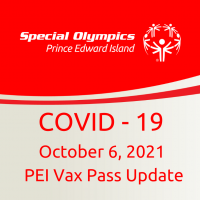 Special Olympics PEI, COVID-19 Update, PEI Vax Pass