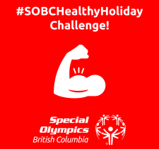 Special Olympics BC Healthy Holiday Challenge