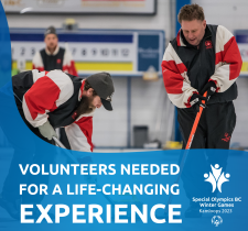 Picture of curling athletes and text saying "Volunteers needed for a life-changing experience" with SOBC Games logo